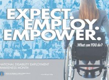 Courtesy graphicNational Disability Employment Awareness Month seeks to raise awareness about disability employment issues. This year’s theme is “Expect. Employ. Empower.” Although NDEAM is a national campaign, lower level awareness helps to increase opportunities for people with disabilities.